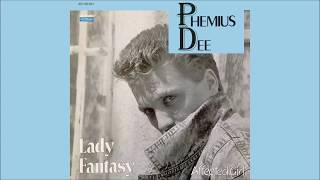 Phemius Dee - Lady Fantasy (Single Version) 1988