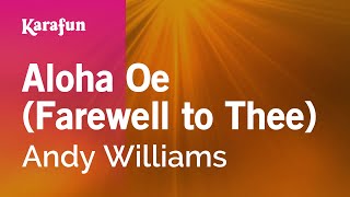 Karaoke Aloha Oe (Farewell to Thee) - Andy Williams *