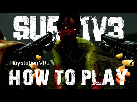 SURV1V3 PSVR2 - Getting Started, Multi-player Zombie Survival