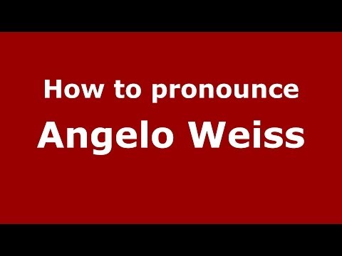 How to pronounce Angelo Weiss (Italian/Italy)  - PronounceNames.com
