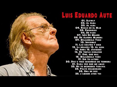 Luis Eduardo Aute Sus MEJORES  CANCIONES || Top 25 Mejores Canciones De Luis Eduardo Aute