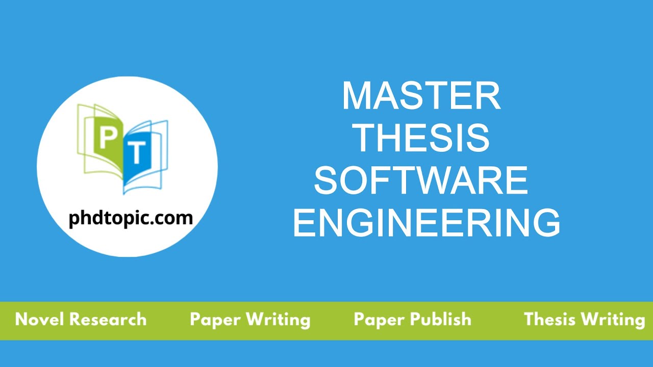 Master Thesis Software Engineering | PhD Thesis Software Engineering Tutorials