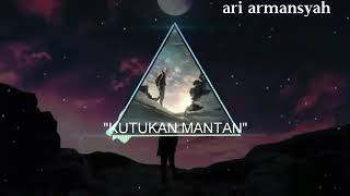 Download lagu DJ YANG LAGI VIRAL DJ KUTUKAN MANTAN ( slow ) mp3