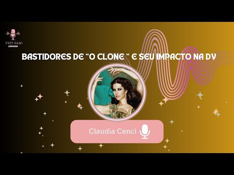 Paty Saad Conversa com Claudia Cenci - Bastidores de "O Clone" e seu Impacto na Dança do Ventre -