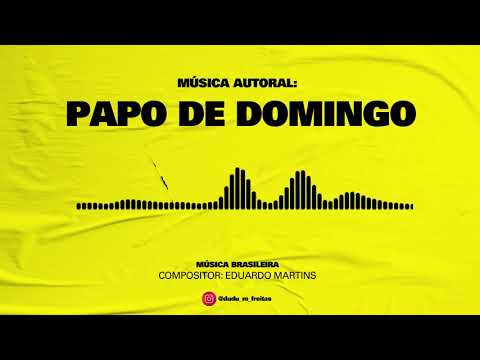 Música Brasileira - Papo de Domingo (autoral)