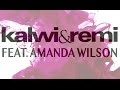 Kalwi & Remi feat. Amanda Wilson - I Need You ...