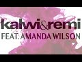 Kalwi & Remi feat. Amanda Wilson - I Need You ...