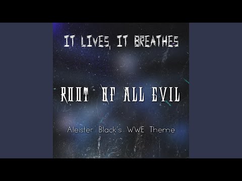 Root of All Evil (Aleister Black's WWE Theme)