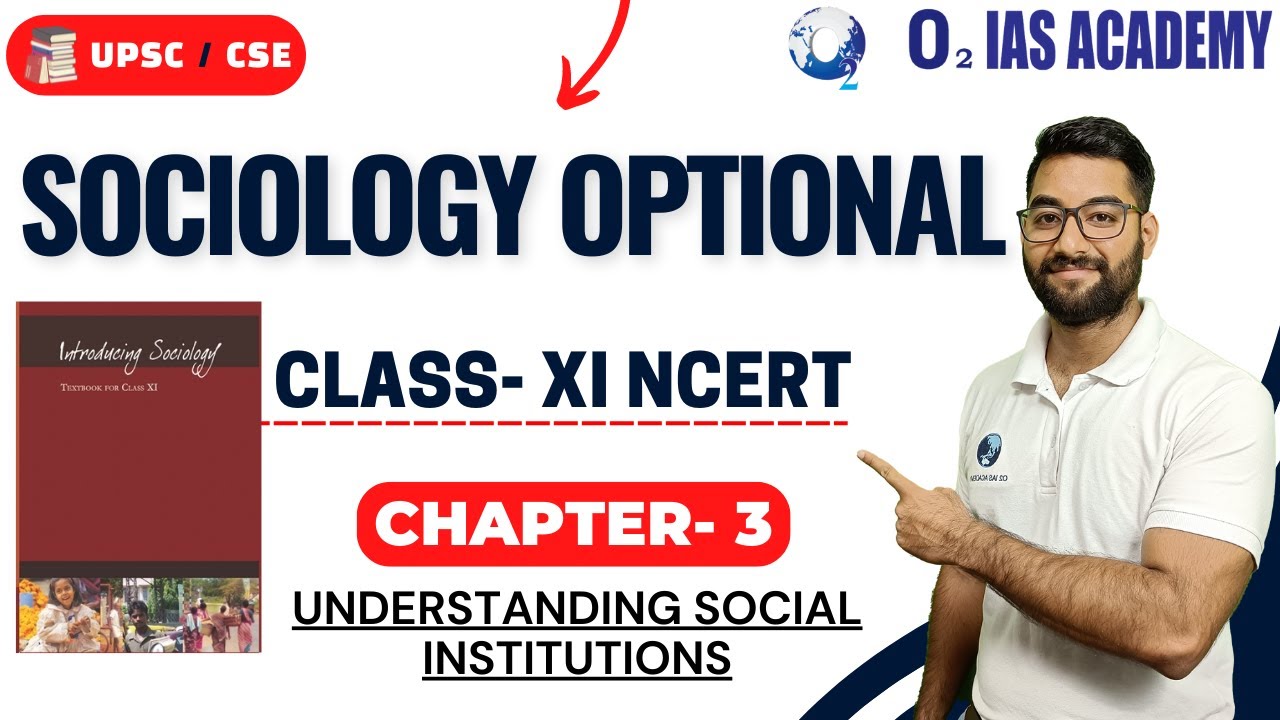 Sociology Optional For UPSC - Understanding Sociology: Chapter- 3 Understanding Social Institutions