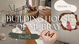 BUILDING HOUSE OF MURRAY | Episode 1: It Started 3 Years Ago