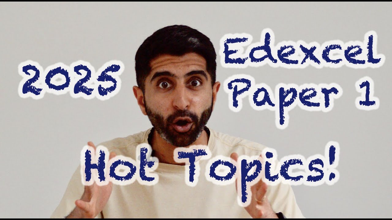 Edexcel Paper 1 Hot Topics 2025!