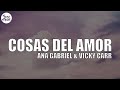 Cosas del Amor (Letra) - Ana Gabriel & Vicky Carr