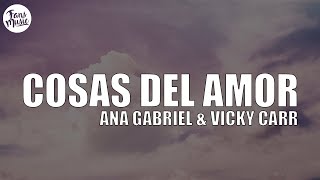 Cosas del Amor (Letra) - Ana Gabriel &amp; Vicky Carr