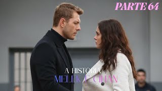 A HISTÓRIA DE MELEK E CIHAN [PARTE 64] | CORAÇÃO NEGRO