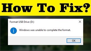 How To Fix windows Was Unable To Complete The Format - 100% Solved