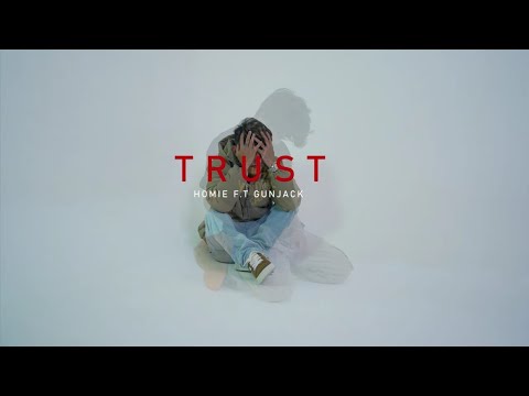 HOMIE - TRUST FT. GUNJACK (Official Music Video)