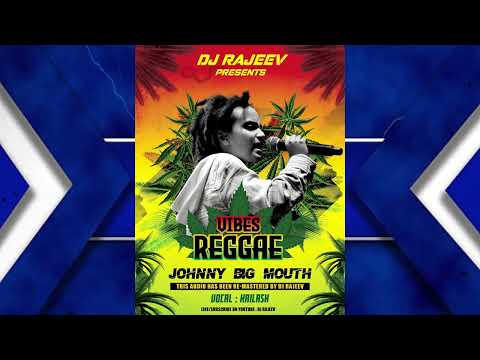JOHNNY BIG MOUTH | KAILASH | MASTERED BY DJ RAJEEV