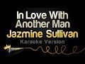 Jazmine Sullivan - In Love With Another Man (Karaoke Version)
