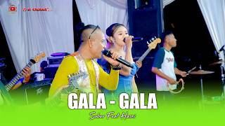 Download lagu GALA - GALA  - HASNI NIRMALA FEAT SUBUR - OM SAVANA SAKJOSE mp3