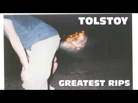Tolstoy - Greatest Rips