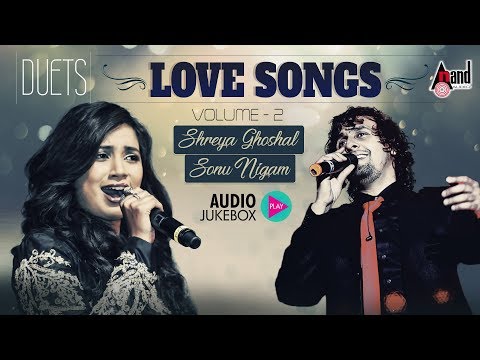 Sonu Nigam \u0026 Shreya Ghoshal Duets Vol- 02 | Kannada Love Songs Selected Audio Jukebox 2018