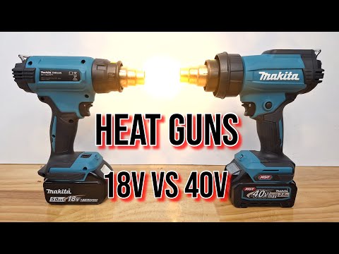Makita 40v Heat Gun VS Makita 18v Heat Gun