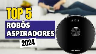 Qual Robô Aspirador Comprar em 2024? Top 5 Melhores Robôs Aspiradores | Melhor robô aspirador