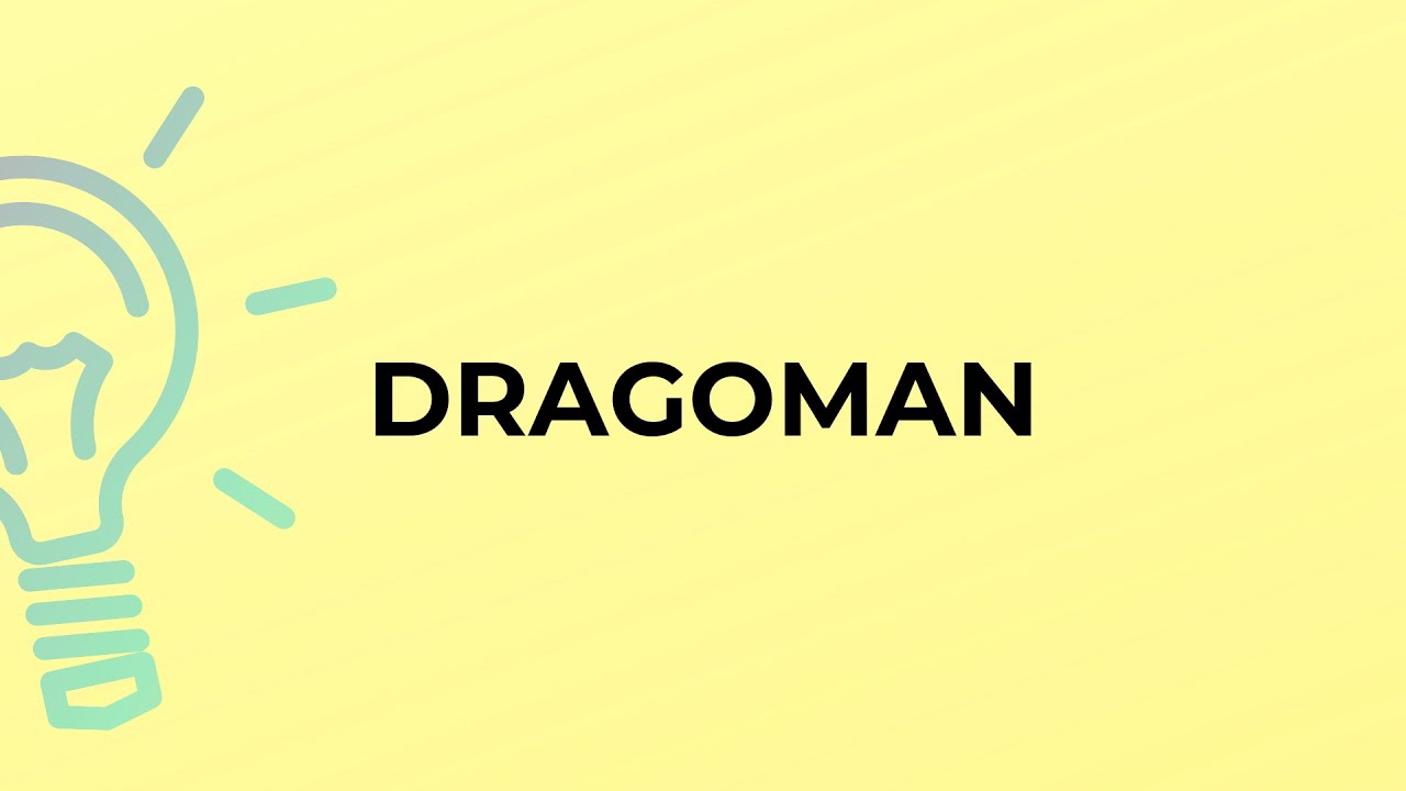 What is the meaning of the word DRAGOMAN?