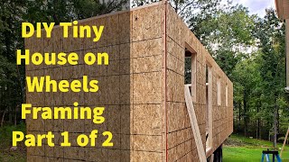 Framing A Tiny House on Wheels with a Limited Budget and Little Time (1 of 2)