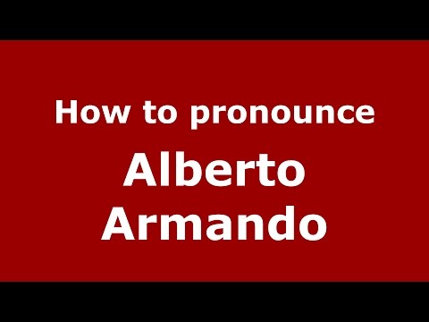 How to pronounce Alberto Armando (Spanish/Argentina) - PronounceNames.com