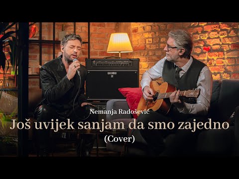 Nemanja Radošević - Još uvijek sanjam da smo zajedno | Cover