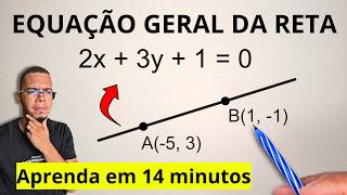 Equação Geral da Reta em 14 minutos ⎮ Aprenda do zero (Sem complicação)
