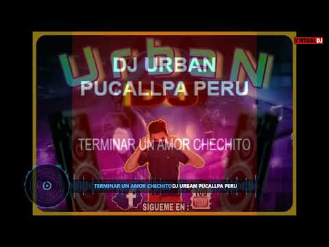 MiX Terminar Un Amor  Chechito Y Los Complices De La Cumbia 2023 _(Dj UrbAn_Pucallpa_Peru