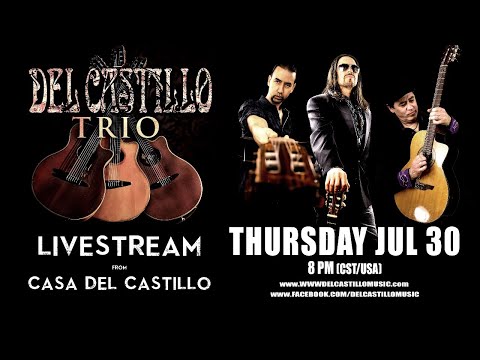 Del Castillo Trio - FREE Livestream from Casa Del Castillo!
