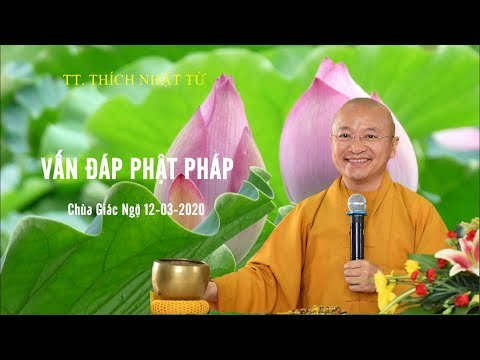 VẤN ĐÁP PHẬT PHÁP ONLINE 12-03-2020