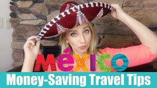 Mexico Money Saving Tips!