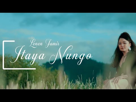 Lenen Jamir - Itaya Nungu Official Music Video (Cover of TIAMEREN AIER song)