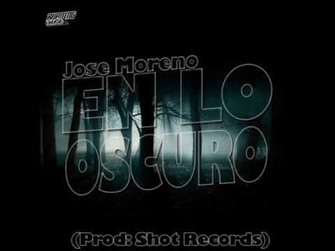 JOSE MORENO - EN LO OSCURO (PROD. SHOT RECORDS) #REGGEATON #LATINO #MUSIC