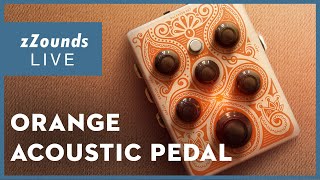 Video thumbnail for zZounds LIVE Orange Acoustic Pedal Demo! by zZounds
