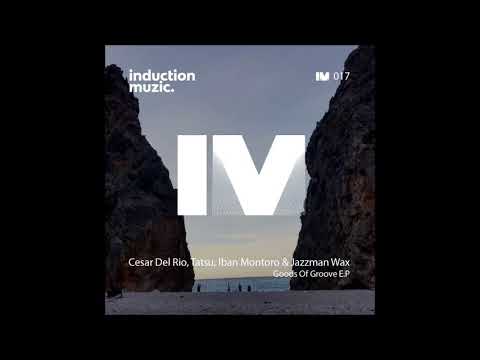 Cesar Del Rio, Tatsu, Iban Montoro & Jazzman Wax - Goods Of Groove