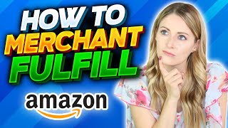 How to Merchant Fulfill on Amazon: Step by Step FBM