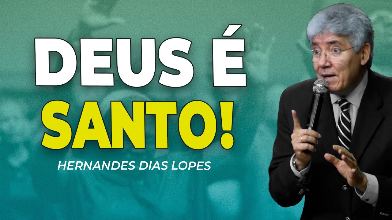 HERNANDES DIAS LOPES | SANTIDADE DE DEUS