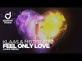 Klaas Mister Ruiz Feel Only Love AXMO Remix