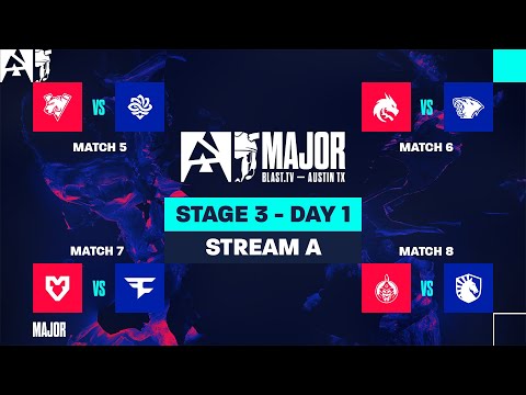 BLAST.tv Austin Major 2025, Stage 3, Day 1 - Stream A