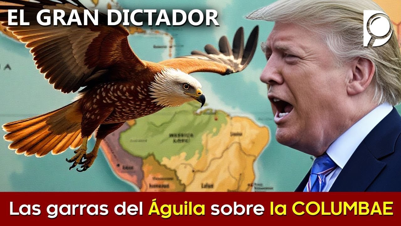 Las garras del ÁGUILA sobre la COLUMBAE - El gran dictador ha hablado