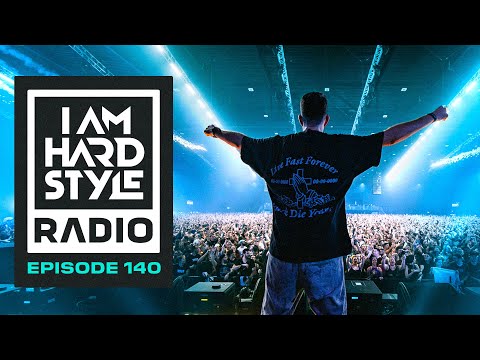 I AM HARDSTYLE Radio Episode 140 by Brennan Heart
