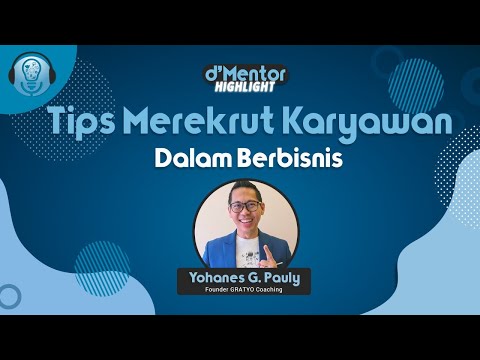 Tips Merekrut Karyawan Dari Coach Yohanes!
