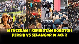 Download lagu MENCEKAM ! KERIBUTAN BOBOTOH PERSIB VS SELANGOR DI ACL 2 mp3
