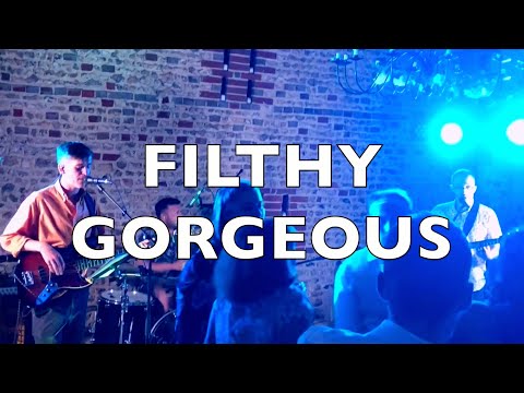 FILTHY/GORGEOUS - LIVE