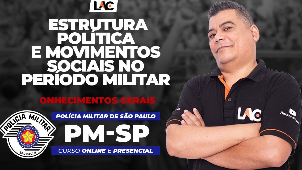 PM SP 2023 - Estrutura Política e Movimentos Sociais no Período Militar - História